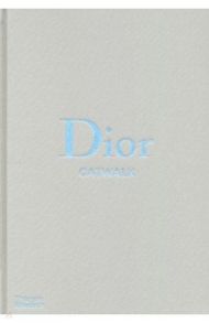 Dior Catwalk. The Complete Collections / Sabatini Adelia