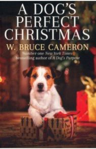 A Dog's Perfect Christmas / Cameron W. Bruce