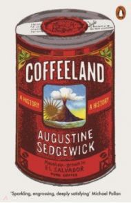 Coffeeland. A History / Sedgewick Augustine