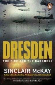 Dresden. The Fire and the Darkness / McKay Sinclair