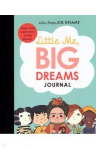 Little Me, Big Dreams Journal. Draw, write and colour this journal / Sanchez Vegara Maria Isabel