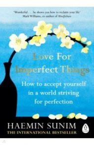 Love for Imperfect Things / Sunim Haemin