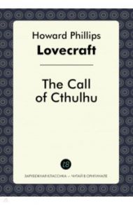 The Call of Cthulhu / Lovecraft Howard Phillips