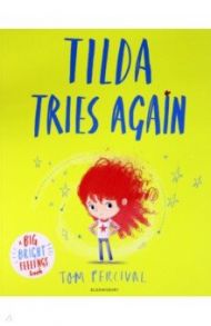 Tilda Tries Again. A Big Bright Feelings Book / Percival Tom