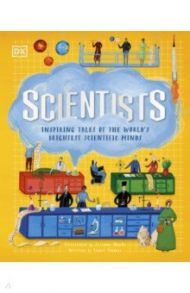 Scientists. Inspiring Tales of the World's Brightest Scientific Minds / Thomas Isabel