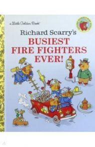 Richard Scarry's Busiest Firefighters Ever! / Scarry Richard