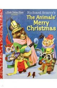 Richard Scarry's The Animals' Merry Christmas / Scarry Richard