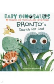 Bronto's Search For Dad