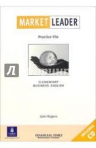 Market Leader. Practice File. Elementary (+ CD) / Rogers John