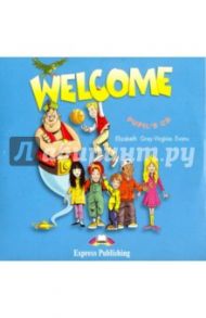 Welcome-1. Dialogues,Texts. Pupil's Audio CD / Эванс Вирджиния, Грэй Элизабет