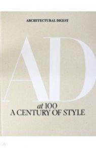 Architectural Digest at 100. A Century of Style