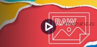 [liveclasses] Adobe Camera RAW (Саша Чалдрян)