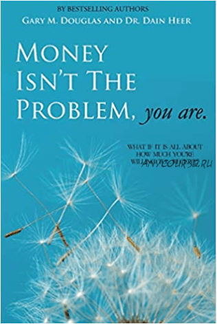 [Аудиокнига] Проблема не в деньгах, проблема в вас (Дэйн Хиир, Гэри Дуглас)