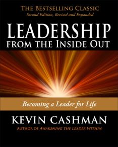 Leadership from the Inside Out. Becoming a Leader for Life