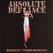 ABSOLUTE DEFIANCE - Systematic Terror Decimation