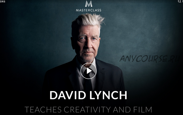 [MasterClass] David Lynch Teaches Creativity and Film, на английском