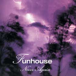 FUNHOUSE - Never Again