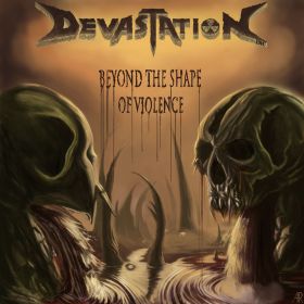 DEVASTATION INC. - Beyond The Shape Of Violence