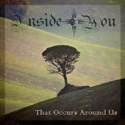 INSIDE YOU - That Occurs Around Us