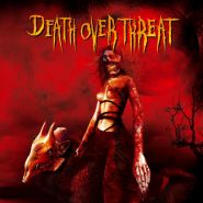 DEATH OVER THREAT - Sangre