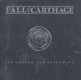 FALL OF CARTHAGE - The longed For Reckoning