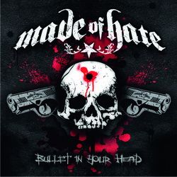 MADE OF HATE - Bullet In Your Head