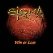 SIGMA - Win or Lose