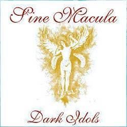 SINE MACULA - Dark Idols