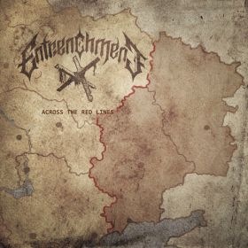 ENTRENCHMENT - Across The Red Lines