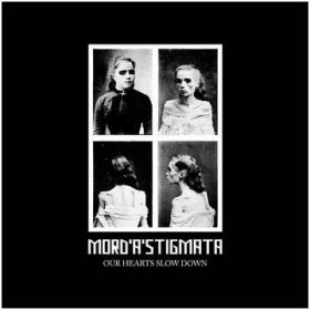 MORD A STIGMATA - Our Hearts Slow Down (digi-pack)