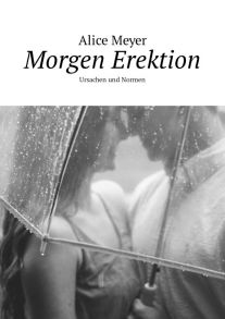 Morgen Erektion. Ursachen und Normen