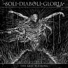 SOLI DIABOLI GLORIA - The Last Blessing (A5digipak)