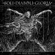 SOLI DIABOLI GLORIA - The Last Blessing (A5digipak)