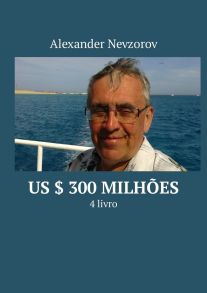 US $ 300 milh?es. 4 livro