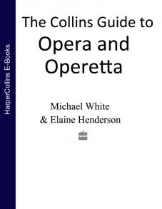 The Collins Guide To Opera And Operetta