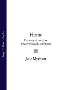 Home: The Story of Everyone Who Ever Lived in Our House