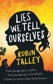 Lies We Tell Ourselves: Shortlisted for the 2016 Carnegie Medal