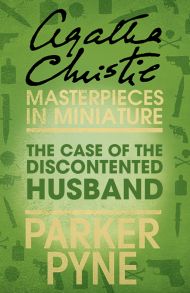 The Case of the Discontented Husband: An Agatha Christie Short Story