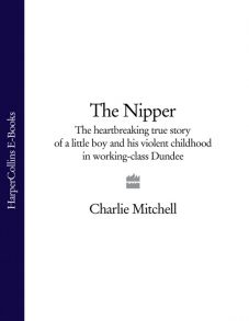 The Nipper: The heartbreaking true story of a little boy and his violent childhood in working-class Dundee