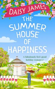 The Summer House of Happiness: A delightfully feel-good romantic comedy perfect for holiday!