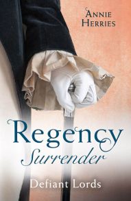 Regency Surrender: Defiant Lords: His Unusual Governess / Claiming the Chaperon's Heart