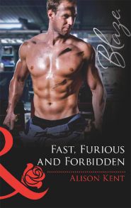 Fast, Furious and Forbidden