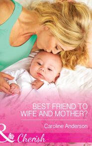 Best Friend to Wife and Mother?