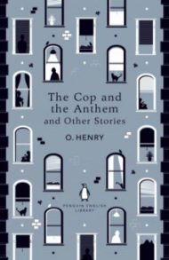 The Cop and the Anthem and Other Stories / O. Henry