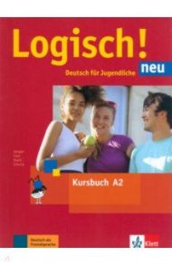 Logisch! neu A2. Deutsch f?r Jugendliche. Kursbuch mit Audios / Dengler Stefanie, Rusch Paul, Fleer Sarah