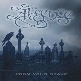 THE ABSENCE - From Your Grave