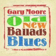 GARY MOORE - Old New Ballads Blues