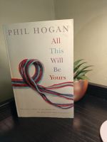 All this will be yours by Phil Hogan