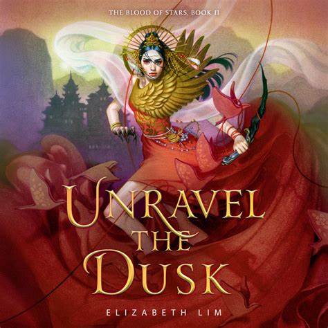 Unravel the Dusk (Blood of Stars book 2) by Elizabeth Lim
