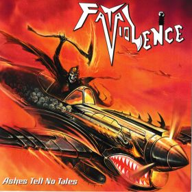 FATAL VIOLENCE - Ashes Tell No Tales